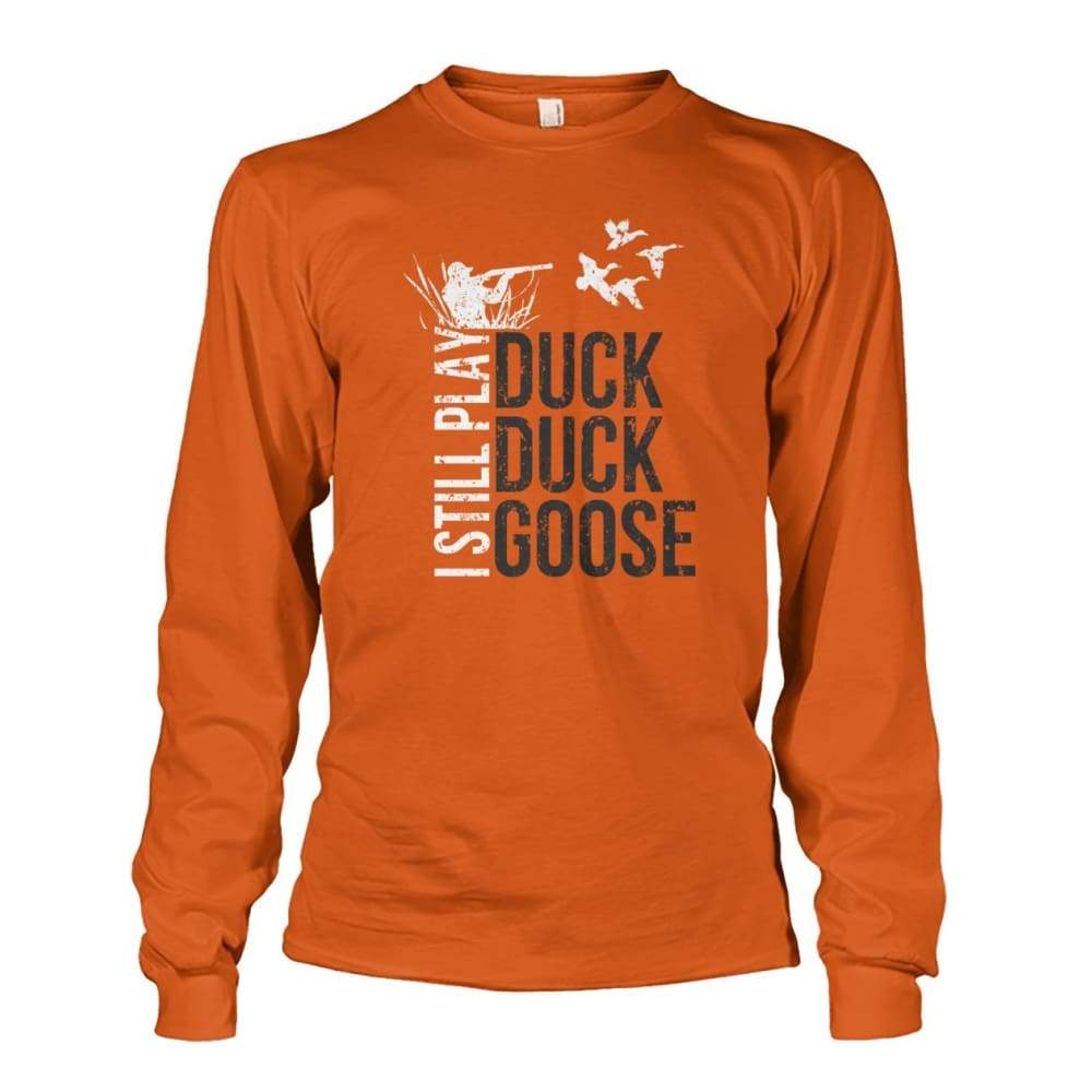 I Still Play Duck Duck Goose Long Sleeve - Texas Orange / S - Long Sleeves