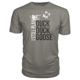 I Still Play Duck Duck Goose Premium Tee - Charcoal / S - Short Sleeves