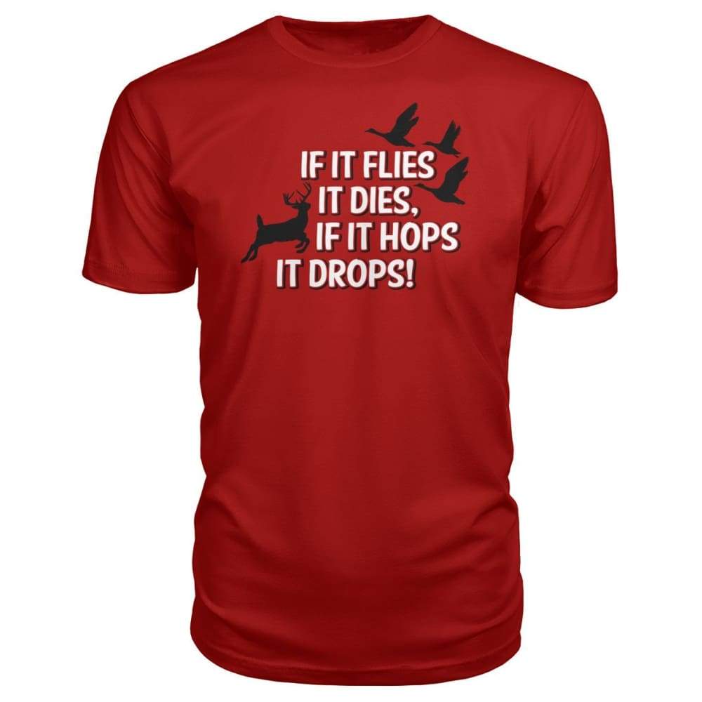 If It Flies It Dies If It Hops It Drops Premium Tee - Red / S - Short Sleeves
